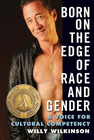 BORN ON THE EDGE OF RACE AND GENDER