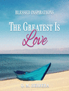 THE GREATEST IS LOVE