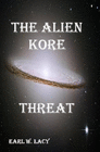 THE ALIEN KORE THREAT