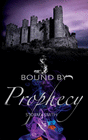 BOUND BY PROPHECY