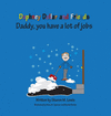 DADDY, YOU HAVE A LOT OF JOBS