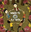 WINGS TO FLY WITH