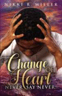 CHANGE OF HEART