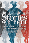 THE STORIES WE TELL