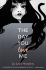 THE DAY YOU LOVE ME