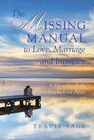 THE MISSING MANUAL TO LOVE, MARRIAGE AND INTIMACY