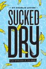 SUCKED DRY