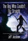 THE BOY WHO COULDN'T FLY STRAIGHT