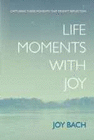LIFE MOMENTS WITH JOY
