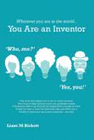 WHEREVER YOU ARE IN THE WORLD YOU ARE AN INVENTOR