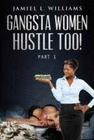 GANGSTA WOMEN HUSTLE TOO!