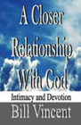 A CLOSER RELATIONSHIP WITH GOD