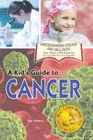 A KID'S GUIDE TO CANCER