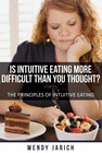 IS INTUITIVE EATING MORE DIFFICULT THAN YOU THOUGHT