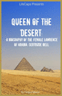 QUEEN OF THE DESERT
