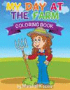 MY DAY AT THE FARM COLORING BOOK