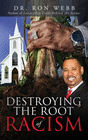 DESTROYING THE ROOT OF RACISM