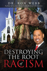 DESTROYING THE ROOT OF RACISM