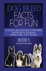 DOG BREED FACTS FOR FUN! BOOK S