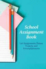 SCHOOL ASSIGNMENT BOOK