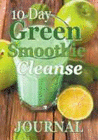 10 DAY GREEN SMOOTHIE CLEANSE JOURNAL