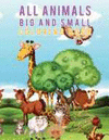 ALL ANIMALS BIG AND SMALL COLORING BOOK