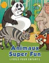 ANIMAUX SUPER FUN LIVRES POUR ENFANTS