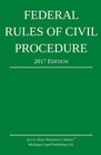 FEDERAL RULES OF CIVIL PROCEDURE 2017 EDITION