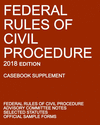FEDERAL RULES OF CIVIL PROCEDURE 2018 EDITION (CASEBOOK SUPPLEMENT)