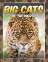 BIG CATS OF THE WORLD