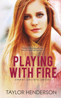 PLAYING WITH FIRE