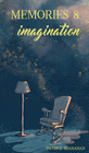 MEMORIES AND IMAGINATION