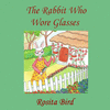 THE RABBIT WHO WORE GLASSES