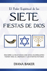 EL PODER ESPIRITUAL DE LAS SIETE FIESTAS DE DIOS