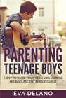 PARENTING TEENAGE BOYS