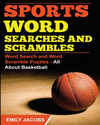 SPORTS WORD SEARCHES AND SCRAMBLES - BASKETBALL