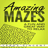 AMAZING MAZES