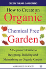 HOW TO CREATE AN ORGANIC CHEMICAL FREE GARDEN