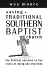 SAVING THE TRADITIONAL SOUTHERN BAPTIST CHURCH