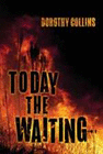 TODAY THE WAITING