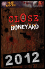 CLOSE TO THE BONEYARD