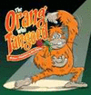 THE ORANG WHO TANGOED (HARD COVER)