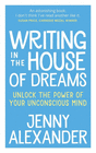 WRITING IN THE HOUSE OF DREAMS