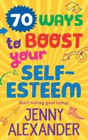 70 WAYS TO BOOST YOUR SELF-ESTEEM