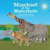 MISCHIEF AT THE WATERHOLE