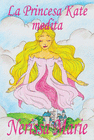 LA PRINCESA KATE MEDITA (LIBRO PARA NI�OS SOBRE MEDITACION DE ATENCION