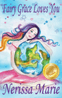 FAIRY GRACE LOVES YOU (CHILDREN'S BOOK ABOUT A FAIRY AND DIVINE GRACE,
