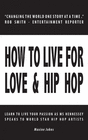 HOW TO LIVE FOR LOVE & HIP HOP