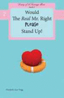 WOULD THE REAL MR. RIGHT PLEASE STAND UP!