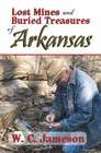 LOST MINES AND BURIED TREASURES OF ARKANSAS